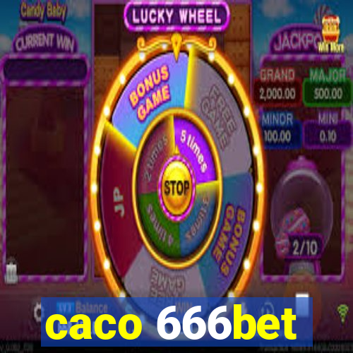 caco 666bet